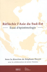 Stéphane Dovert et  Collectif - Réfléchir l'Asie du Sud-Est.