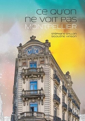Stéphane Drillon et Sigolène Vinson - Ce qu'on ne voit pas, Montpellier.
