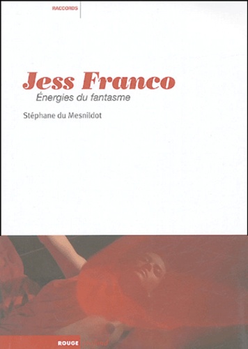 Stéphane Du Mesnildot - Jess Franco - Energies du fantasme.