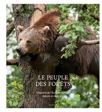 Stéphane Durand - Le peuple des forêts - L'histoire de l'Europe sauvage depuis 20 000 ans.