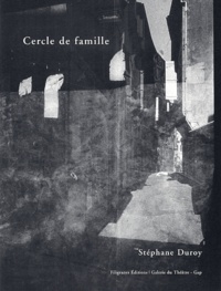 Stéphane Duroy - Cercle de famille.