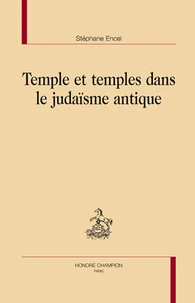 Temple et temples dans le Judaïsme antique