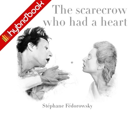 The Scarecrow Who Had a Heart. Hybrid'Book