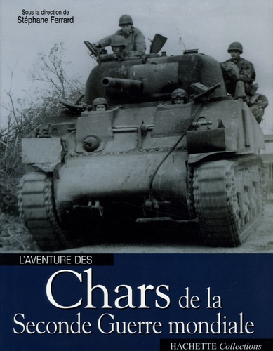 Stéphane Ferrard et  Collectif - Chars de la Seconde Guerre mondiale.