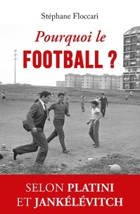 Stéphane Floccari - Pourquoi le football ?.