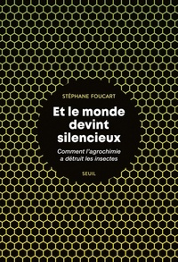 Ebook télécharger le fichier pdf Et le monde devint silencieux  - Comment l'agrochimie a détruit les insectes par Stéphane Foucart in French