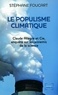 Stéphane Foucart - Le Populisme climatique - Claude Allègre et Cie, enquête sur les ennemis de la science.