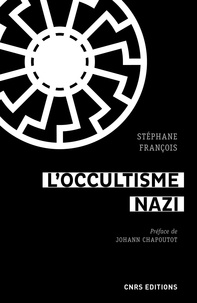 Stéphane François - L'occultisme nazi - Entre la SS et l'ésotérisme.
