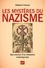 Les mystères du nazisme. Aux sources d'un fantasme contemporain