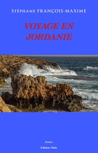 Stéphane Francois-Maxime - Voyage en Jordanie.