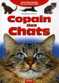 Stéphane Frattini - Copain des Chats - Pour tout savoir sur ton petit félin.