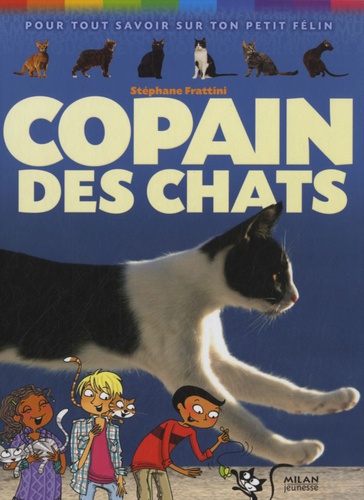Stéphane Frattini - Copain des chats - Pour tout savoir sur ton petit félin.