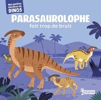 Stéphane Frattini et Carlo Beranek - Parasaurolophe fait trop de bruit.