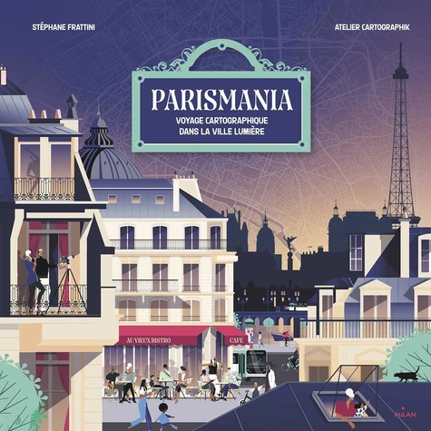 Couverture de Parismania : voyage cartographique dans la ville lumière