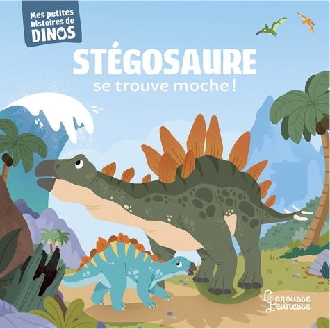 Stégosaure se trouve moche !. Mes petites histoires de dinos