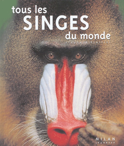 Stéphane Frattini et Cyril Ruoso - Tous les singes du monde.