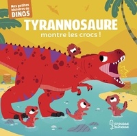 Stéphane Frattini - Tyrannosaure montre les crocs ! - Mes petites histoires de dinos.