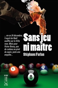 Stéphane Furlan - Sans jeu ni maître.