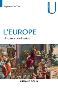 Stéphane Gacon - L'Europe - Histoire et civilisation.