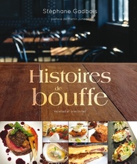 Stéphane Gadbois - Histoires de bouffe - Recettes et anecdotes.