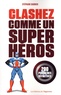 Stéphane Garnier - Clashez comme un super-héros.