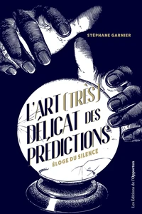 L'art (très) délicat des prédictions