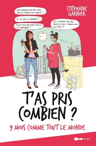 T'as pris combien ?. 9 mois comme tout le monde - Occasion