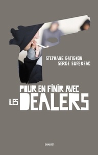 Stéphane Gatignon et Serge Supersac - Pour en finir avec les dealers.