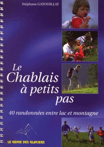 Stéphane Gatouillat - Le Chablais à petits pas - 40 randonnées entre lac et montagne.