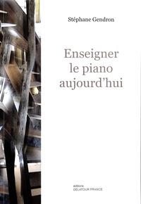 Stéphane Gendron - Enseigner le piano aujourd'hui.