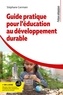 Stéphane Germain - Guide pratique pour l’éducation au développement durable.