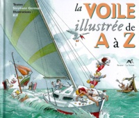 Stéphane Germain et  Riff - La Voile Illustree De A A Z.