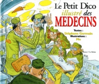 Stéphane Germain et  Mo - Le Petit Dico Illustre Des Medecins.