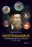 Stéphane Gerson - Nostradamus - Le prophète de nos malheurs XVIe-XXIe siècle.