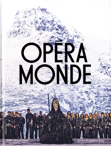 Opéra Monde. La quête d'un art total