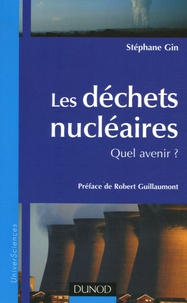 Stéphane Gin - Les déchets nucléaires - Quel avenir ?.
