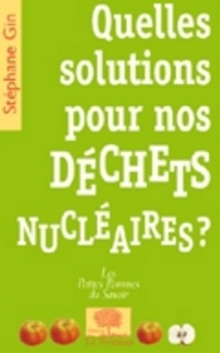 Stéphane Gin - Quelles solutions pour nos déchets nucléaires ?.