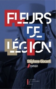 Stéphane Giocanti - Fleurs de Légion.