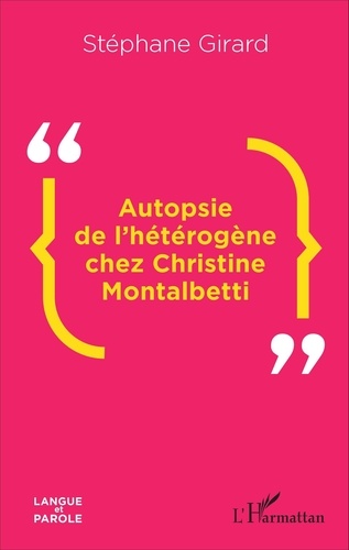 Stéphane Girard - Autopsie de l'hétérogène chez Christine Montalbetti.