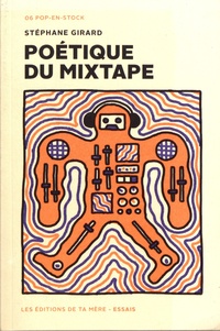 Stéphane Girard - Poétique du mixtape.