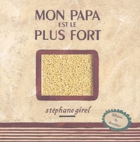 Stéphane Girel - Mon Papa Est Le Plus Fort.