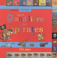 Stéphane Girod - Mon grand livre des pirates.