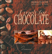 Stéphane Glacier - I melt for chocolate.