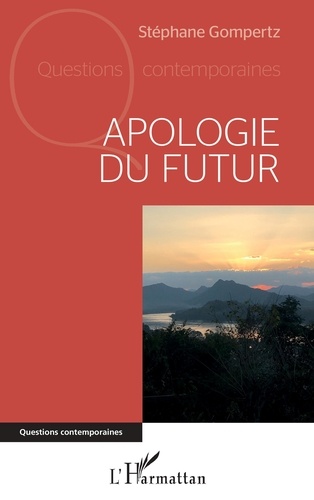 Stéphane Gompertz - Apologie du futur.