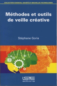 Stéphane Goria - Méthodes et outils de veille créative.
