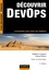 Découvrir DevOps - 2e éd.. L'essentiel pour tous les métiers