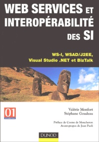 Stéphane Goudeau et Valérie Monfoert - Web services et interopérabilité des SI - WS-I, WSAD/J2EE, Visual Studio.Net et BizTalk.