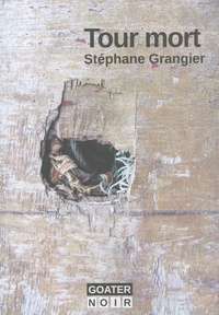 Stéphane Grangier - Tour mort.