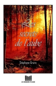Stephane Grare - Les Secrets De L'Aube.