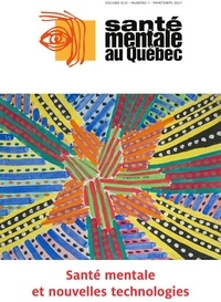 Stéphane Guay et Isabelle Ouellet-Morin - Santé mentale au Québec. Vol. 46 No. 1, Printemps 2021 - Santé mentale et nouvelles technologies.